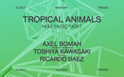 Tropical Animals pres Mule Musiq Night w/ Axel Boman, Toshiya Kawasaki and Ricardo Baez