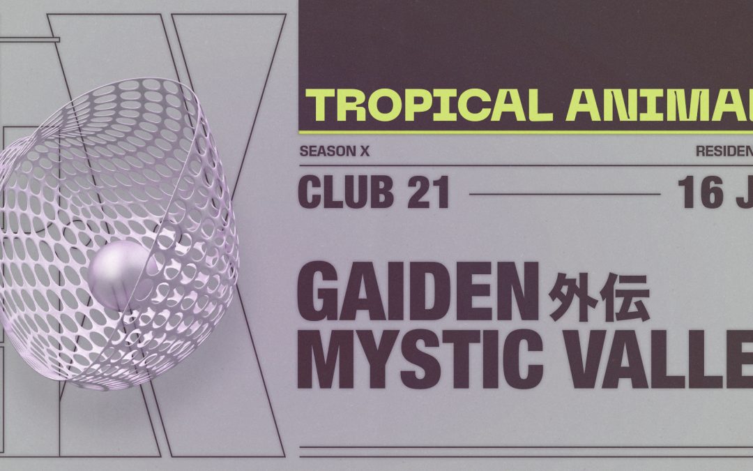 Tropical Animals w/ Gaiden and Mystic Valley